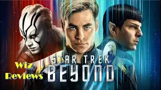 Star Trek Film Series Review - Star Trek Beyond