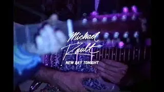 Michael Rault - New Day Tonight (OFFICIAL VIDEO)