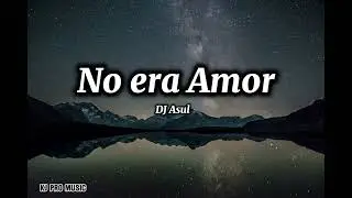 No Era Amor (Super Slowed) - DJ Asul (Phonk) | Deep Sad Brazilian Slowed 2025 🌧️