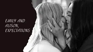 Emily and Alison, Expectations | Emison,  Pretty Little Liars