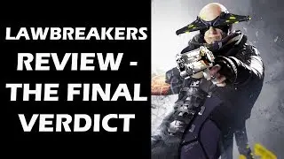 LawBreakers Review - The Final Verdict