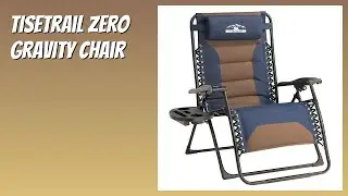 REVIEW (2025): Tisetrail Zero Gravity Chair. Features