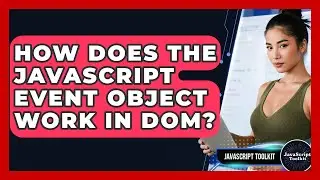 How Does The JavaScript Event Object Work In DOM? - JavaScript Toolkit