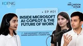 The Innovation Hour | Inside Microsoft AI: Copilot and the Future of Work | Podcast | E01