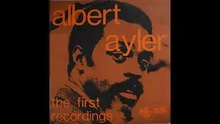 Albert Ayler - The First Recordings