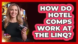 How Do Hotel Comps Work At The Linq? - Las Vegas Insider Guide