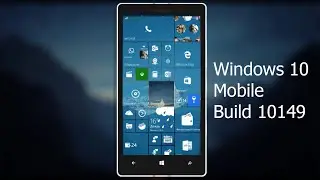 Обзор Windows 10 Mobile 10149