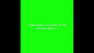 Daniel ayuda a su pap&aacute; con las compras parte 17