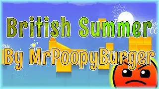 British Summer (By MrPoopyBurger) | Geometry Dash