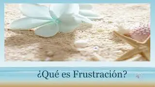 Qu&eacute; es Frustraci&oacute;n