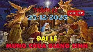 Trực tuyến Thánh Lễ hôm nay -Thứ Năm ngày 25/12/2025 - Trực tiếp Thánh lễ hôm nay | TLTT