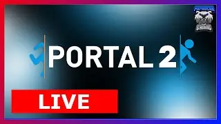 * LIVE * | Portal 2  | PapaBear Gaming