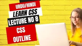 Css outline- Basic Concepts to Advanced Topics