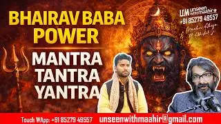 EP63 Bhairav Baba Forms Explained | Mantra, Tantra, Yantra Secrets REVEALED Unseen with Maahir Ahuja