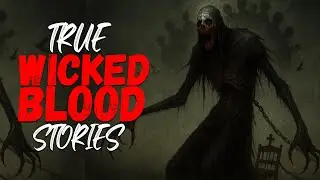 2 True Wicked Blood Horror Stories to Give You Chills
