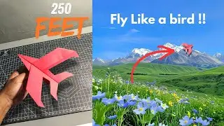 250 FEET!!!how to make paper plane Fly like a bird!!!best paper planes