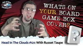 What's On YOUR Board Game Box Cover!?