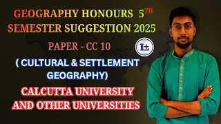 Cultural and Settlement Geography Suggestion 2025 || Calcutta University 5th Sem Geography Honours