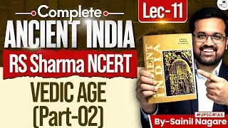 Ancient Indian History from NCERT | Vedic Age (Part 2) | RS Sharma, Lec 11 | StudyIQ IAS
