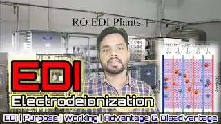 EDI ▶️ Electrodeionization | What is EDI ? | Purpose of EDI | Advantage & Disadvantage of EDI |