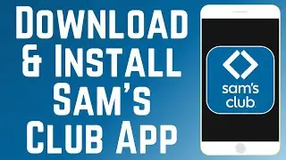 How to Download & Install Sam's Club Shopping App in 2026