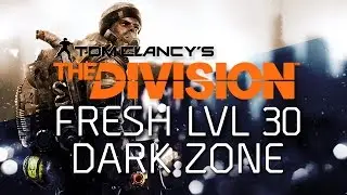 The Division - Fresh Level 30 Dark Zone Guide