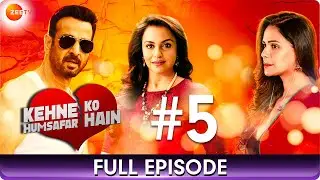 Kehne Ko Humsafar Hain - Ep 5 - A Story Of Love, Pain & Relationships - Hindi Web Series - Zee TV