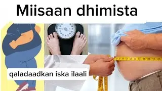 Qaladaadkan iska ilaali markaad miisaan dhimis ku jirtid