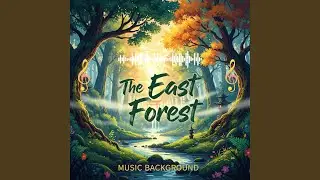 The East forest Music Background