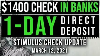 (1-DAY DIRECT DEPOSIT CHECK IN BANKS!) $1,400 STIMULUS CHECK UPDATE! STIMULUS PACKAGE UPDATE 3/12/21
