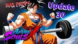 How to Get MAX DROPS In Anime Souls X