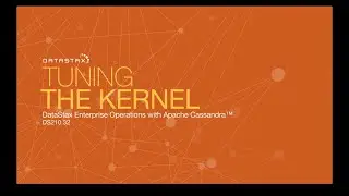 DS210.32 Tuning the Kernel | Operations with Apache Cassandra