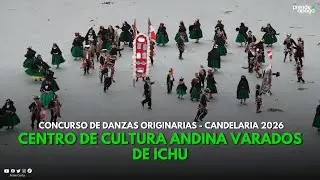 #Puno: Centro de Cultura Andina Varados de Ichu - Festividad Virgen de la Candelaria 2026
