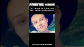 '16 & Pregnant' Star Whitney Purvis Arrested AGAIN Days After Bonding Out of Jail #16andpregnant