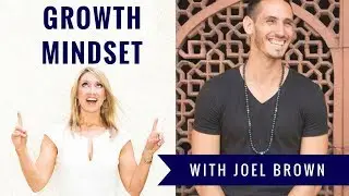 Growth Mindset for Entrepreneurs Interview with Joel Brown Addicted 2 Success