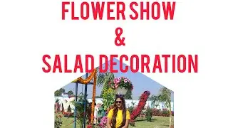 Celebration A Kutch Blooming Event in Welhome... Flower🌺🌹🌷🌼💐 show & Salad Decoration.... # mini vlog