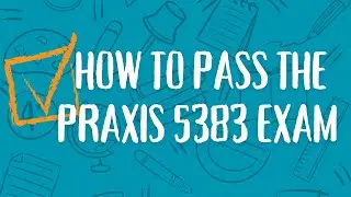 How to PASS the Praxis Special Ed: Teaching Students with Learning Disabilities (5383) Exam