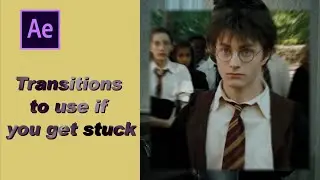 Transitions to use if you get stuck ( After Effects )
