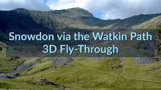 Hiking Snowdon via the Watkin Path : 3D Aerial Fly-Through of the Route