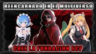 Reencarnado En El Multiverso Cree La Fundacion SCP | Parte 29