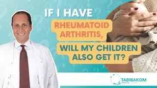 I Have Rheumatoid Arthritis, Will My Children Also Get It