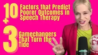 197. 10 Factors That Limit Speech Sound Disorder Therapy Progress&mdash;and 3 Game-Changers