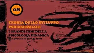 Psicologia dinamica alla portata di (quasi) tutti - 088 - Teoria dello sviluppo psicosessuale