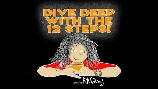 Dive Deep With The 12 Steps/ Intro