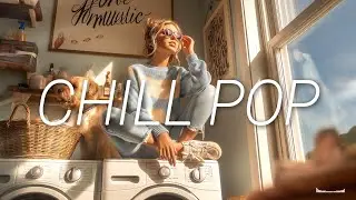 Chill Pop & Lo-fi Mix | Bright Female Vocal Chill for Work & Focus