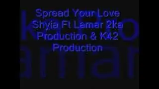 Spread Your Love Shyia ft Lamar