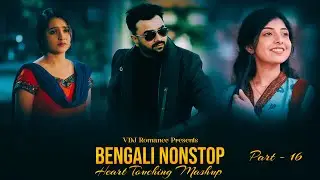 Bengali Nonstop Heart Touching Mashup 2026 | Part 16 | VDJ Sowrav | Imran | Chillout Mix | Sad Songs