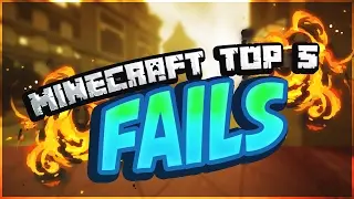 Top 5 Fails in Minecraft