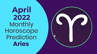 April 2022 Aries Monthly Horoscope Prediction |Aries Moon Sign Predictions April 2022