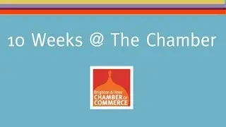 10 Weeks at Brighton Chamber